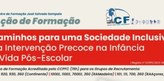 Ação de formação: “Caminhos para uma sociedade inclusiva: da Intervenção Precoce na Infância à Vida Pós-Escolar”